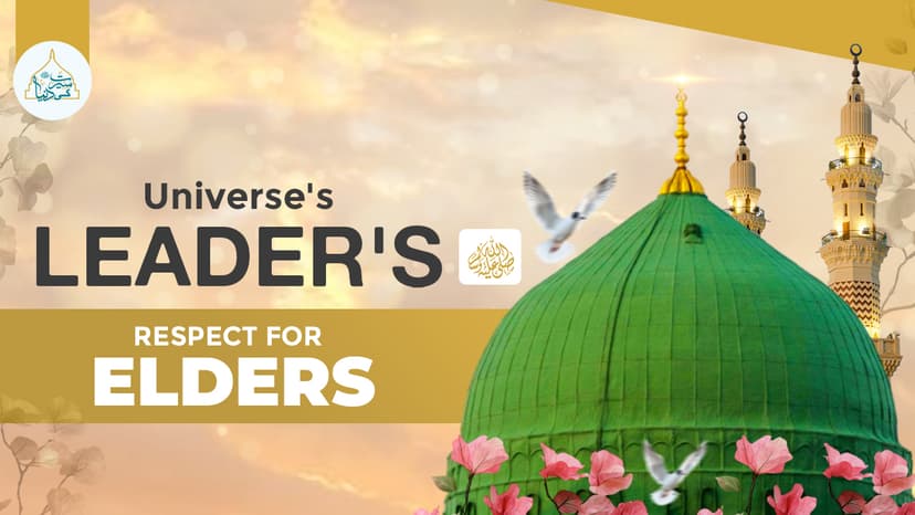 Universe's Leader's ﷺ respect for elders