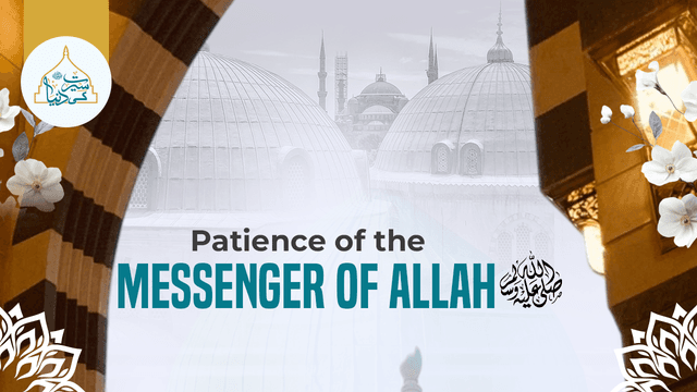 Patience of Messenger of Allah ﷺ