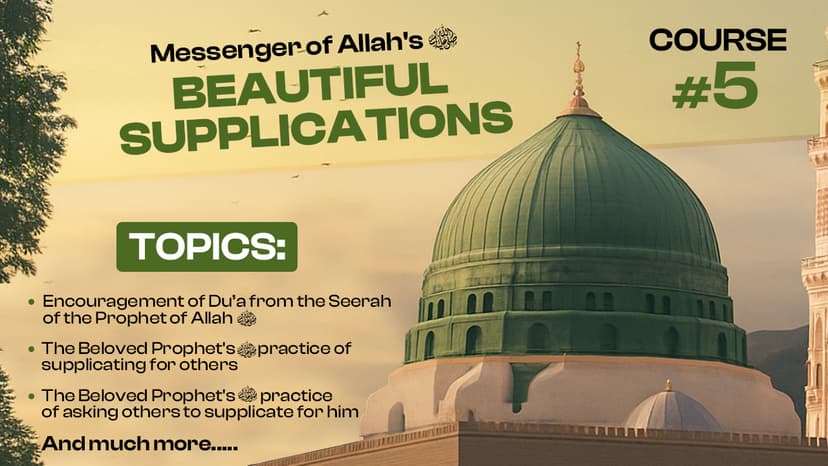 The Prayers of Mustafa ﷺ Course