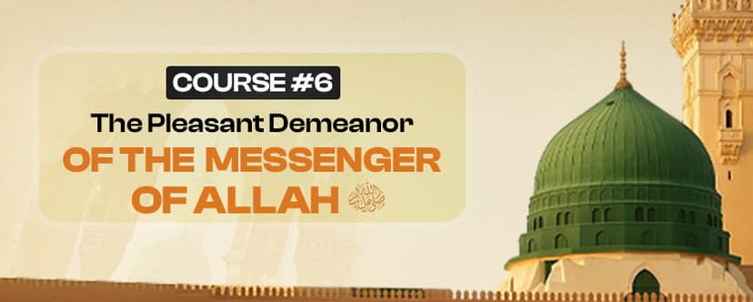 The Pleasant Nature of the Beloved Prophet ﷺ